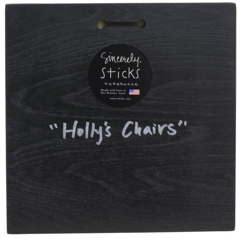 Sincerely, Sticks "Holly's Chairs" Plaque
